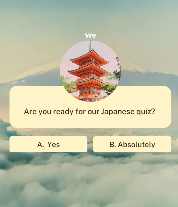 Are you ready for our Japanese language quiz?